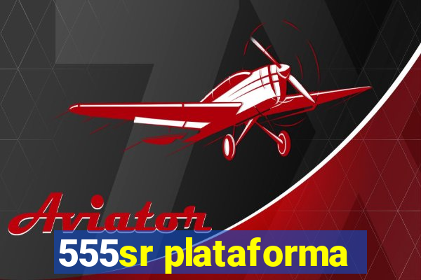 555sr plataforma